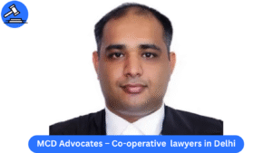 MCD Advocates – Reliable Lawyers for Co-operative Housing Society in Delhi