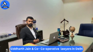 Siddharth Jain & Co– Co-operative lawyers in Delhi​