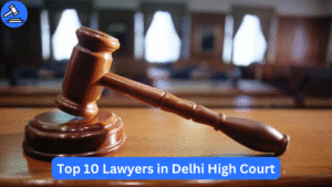 Top 10 Lawyers in Delhi High Court