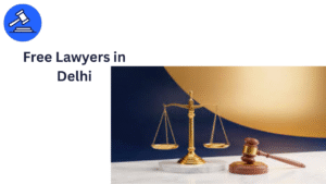 Free Lawyers in Delhi