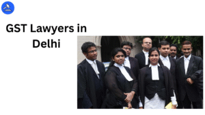 GST Lawyers in Delhi