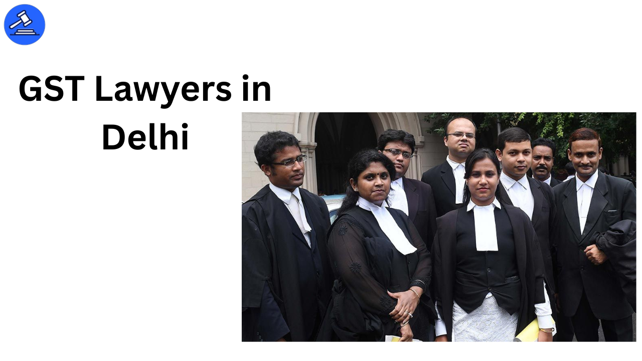GST Lawyers in Delhi