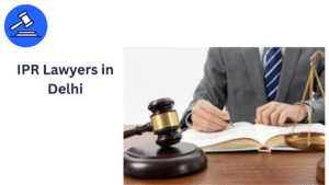 IPR Lawyer in Delhi