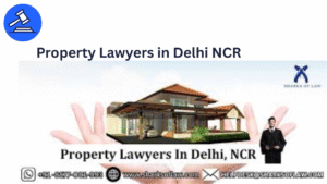 Property Lawyers in Delhi NCR