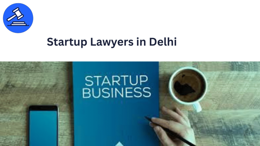 Startup Lawyers in Delhi