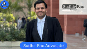 Sudhir Rao Advocate – Expert Supreme Court Lawyer in New Delhi | BEST Lawyers in New Delhi