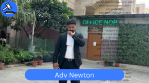Adv. Newton – Best Divorce Lawyer in Delhi