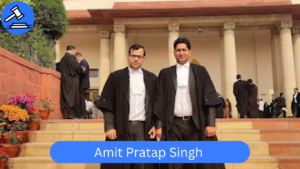 Amit Pratap Singh – Experienced Adoption Lawyer in Delhi