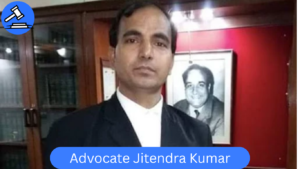 Advocate Jitendra Kumar – Experienced Advocate for High Court Matters