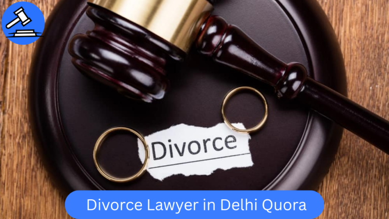 Top 5 Divorce Lawyer in Delhi Quora | Best Lawyer List