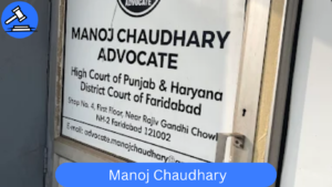 Manoj Chaudhary – Top Criminal Lawyer in Faridabad & Delhi NCR