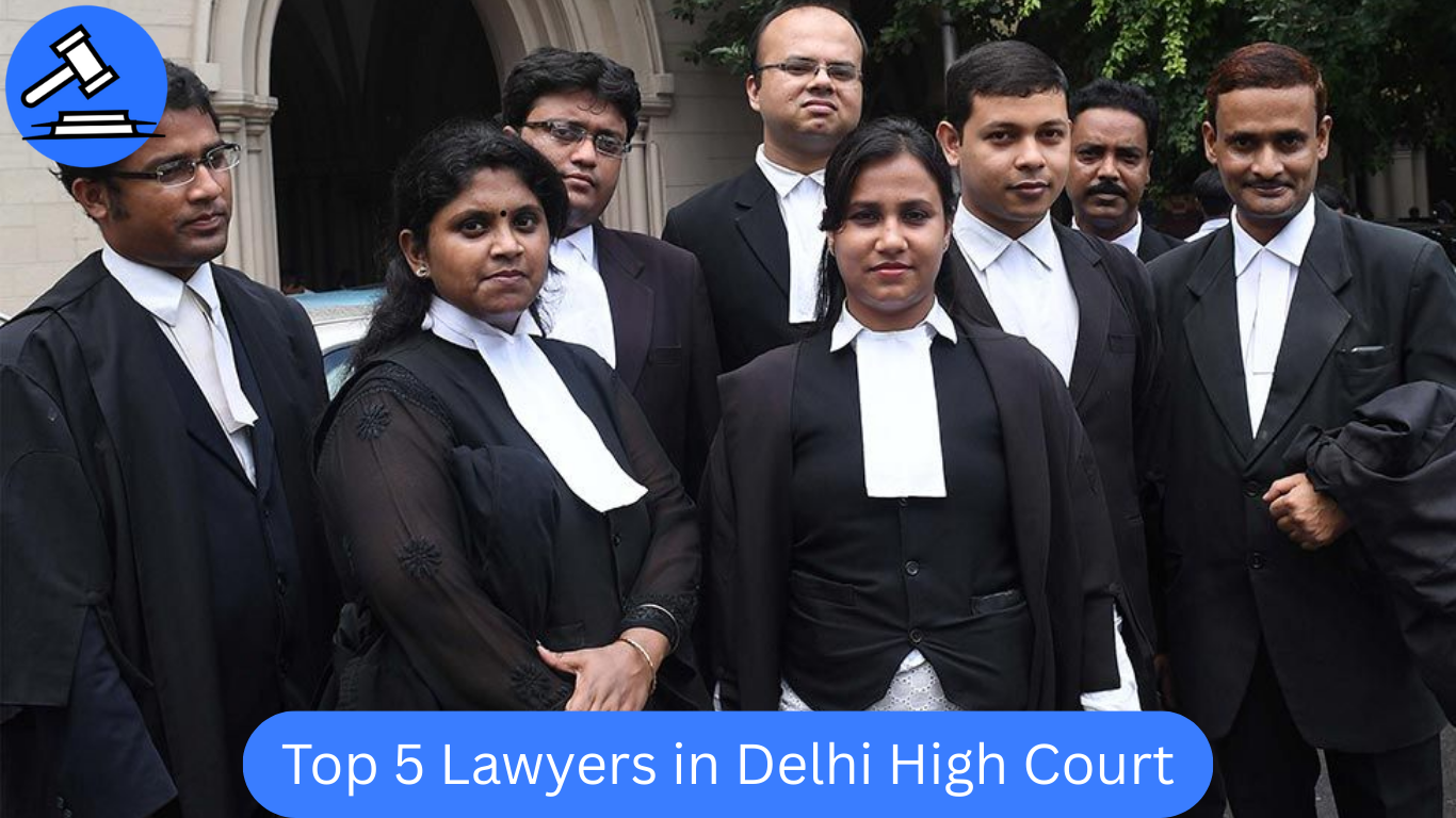 Complete List of Lawyers in Delhi: Top 5 Lawyers in Delhi High Court & Bar Council Advocate Search by Name